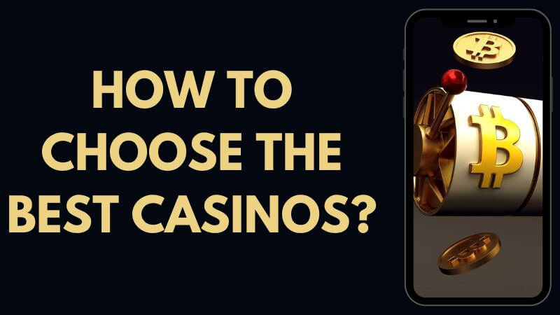 How to choose the best bitcoin & crypto casinos?