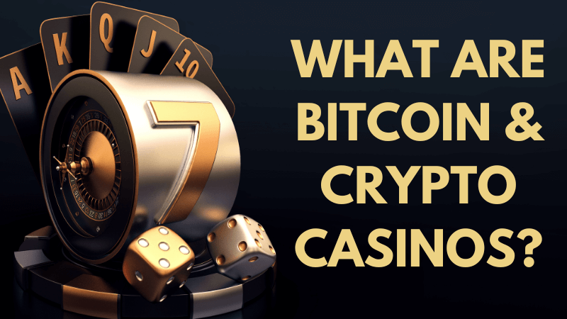 What are bitcoin and crypto casinos?