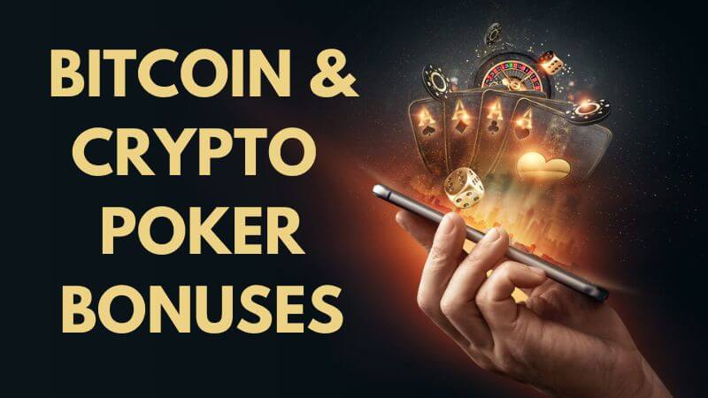 Crypto and Bitcoin poker bonuses